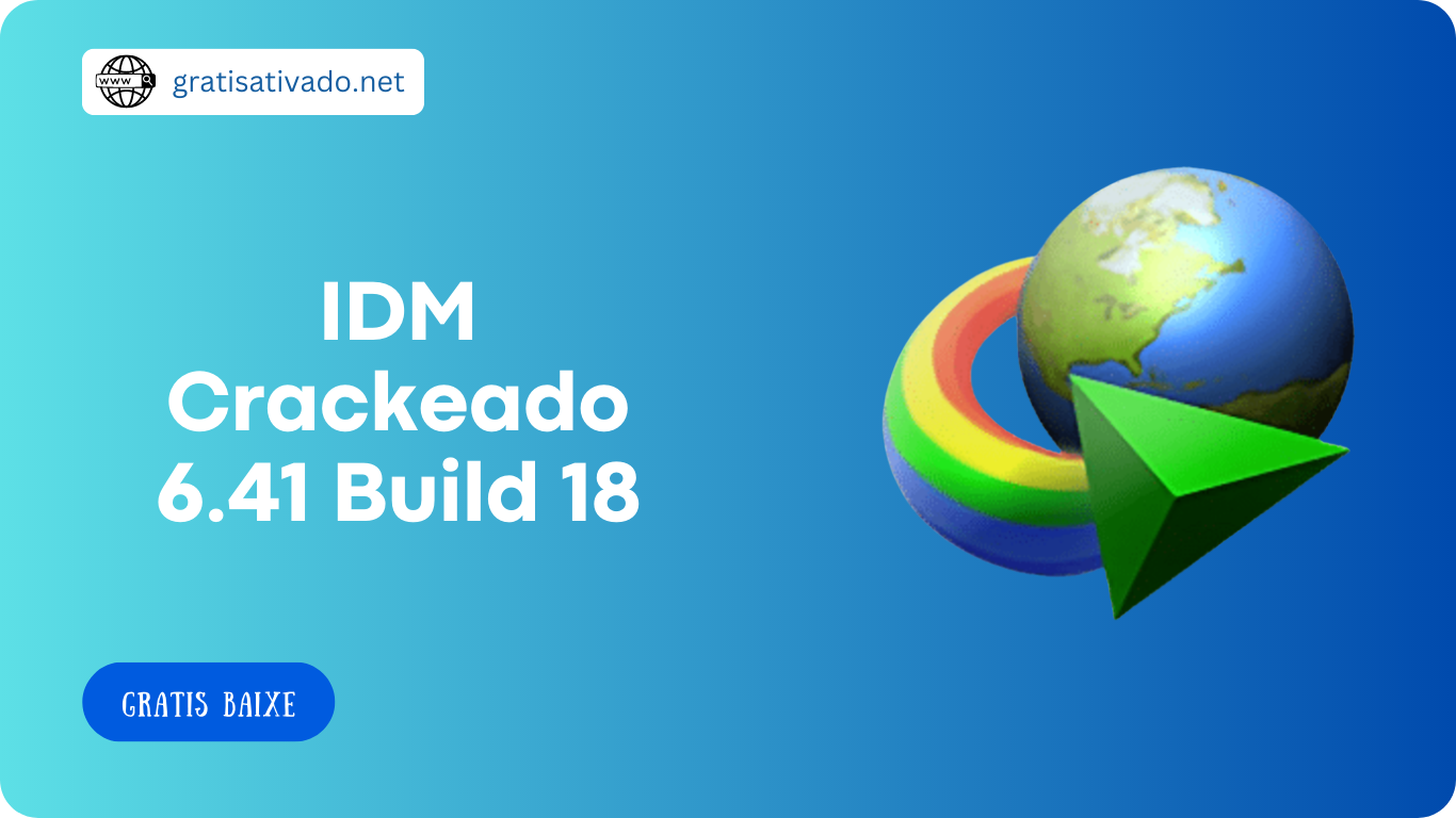IDM Crackeado 6.42 Build 18 Correção + Chave Serial Download