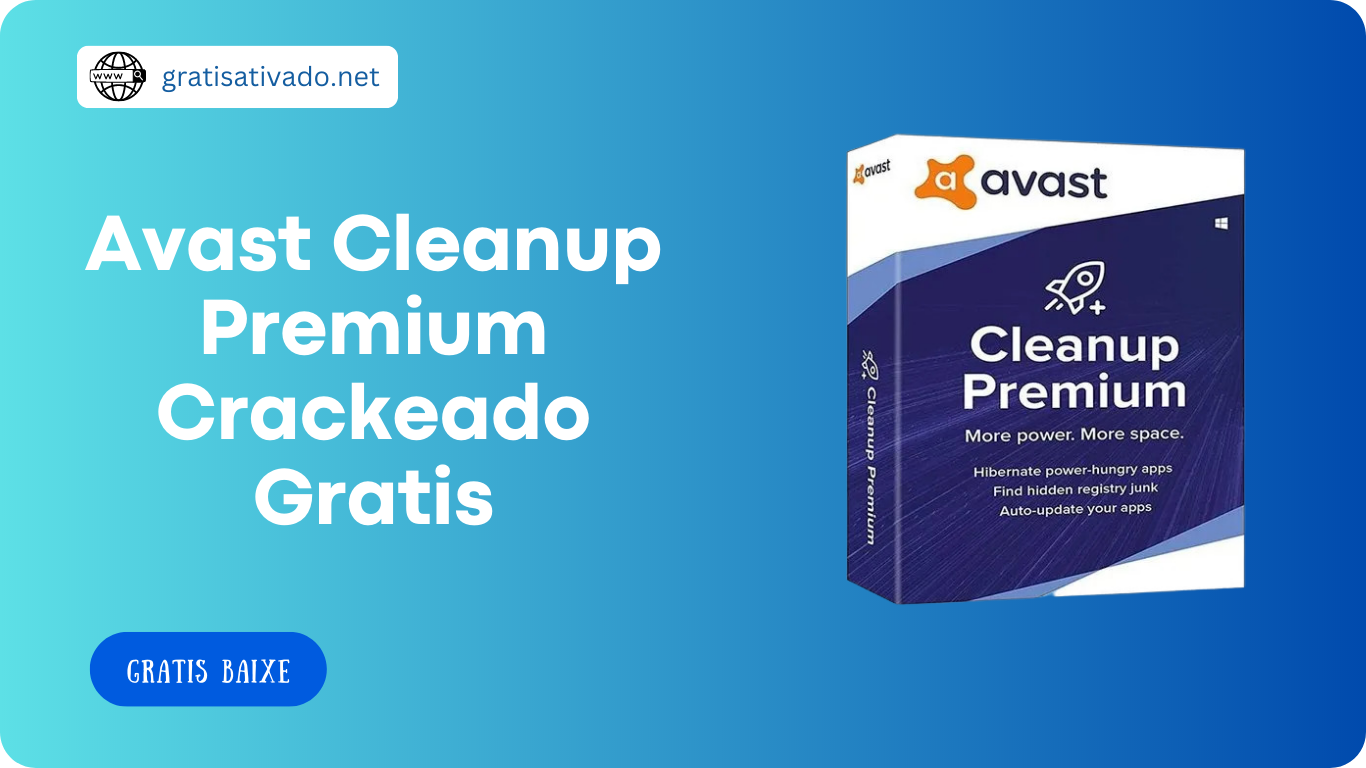 Avast Cleanup Premium Crackeado Gratis