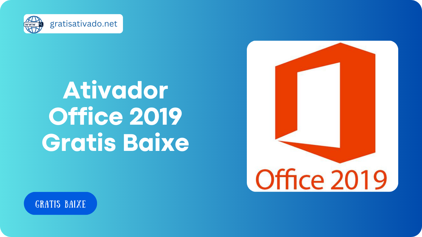 Ativador Office 2019 Trabalhando Gratis Download 2024 PT-BR