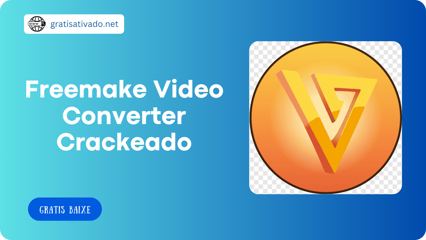 Freemake Video Converter 4.1.13.170 Ativação Chave 2024 Grátis