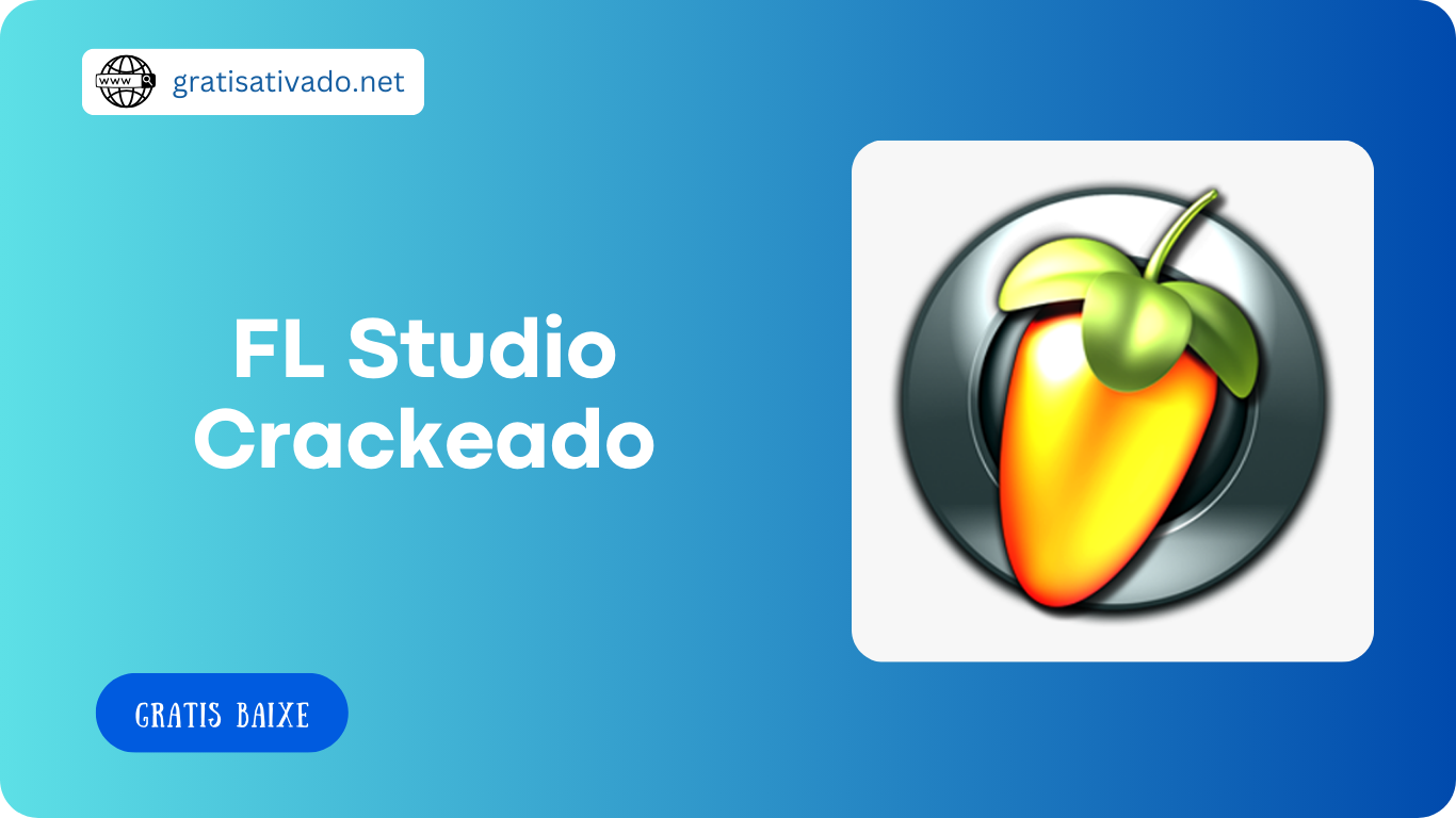 FL Studio 21.2.3.4004 Crackeado Com Keygen Grátis Download Português